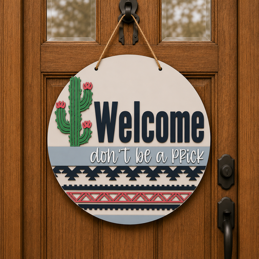 Welcome Don't be a Prick DIY Door Sign Kit